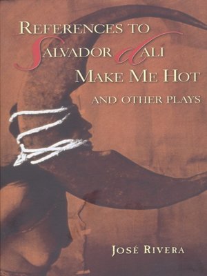 cover image of References to Salvador Dalí Make Me Hot and Other Plays